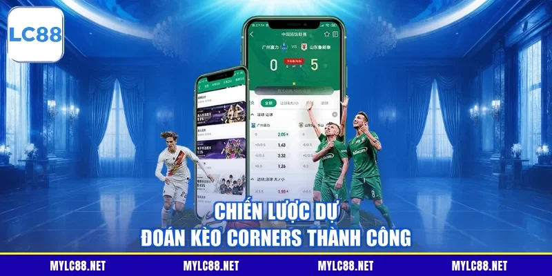 Chiến lược dự đoán kèo Corners thành công
