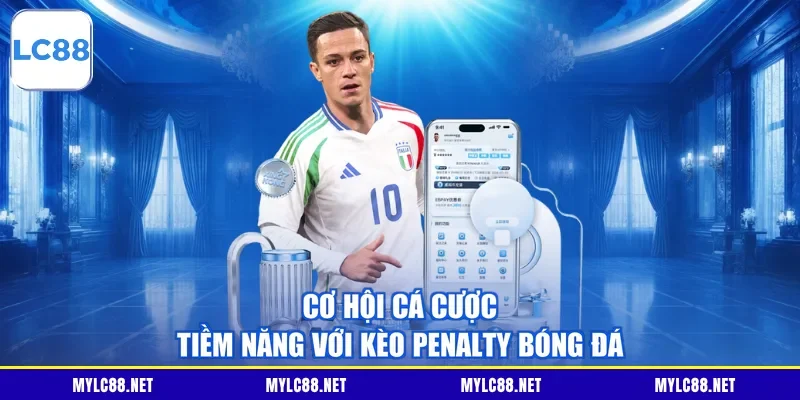 Cơ hội cá cược tiềm năng với kèo Penalty bóng đá