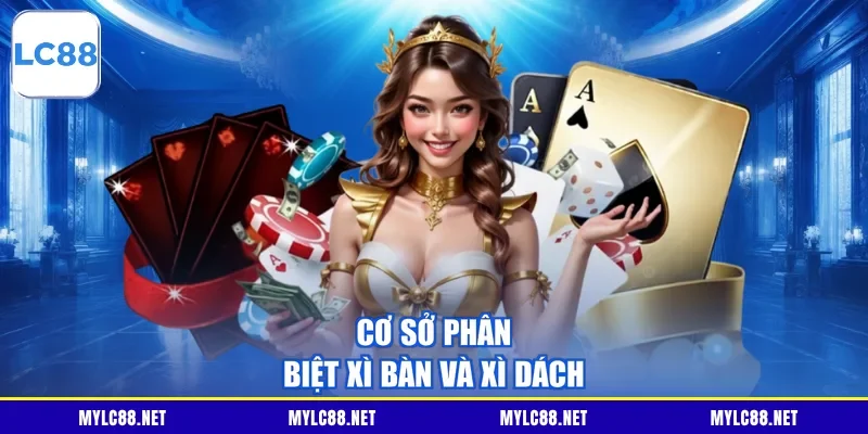 Cơ sở phân biệt xì bàn và xì dách
