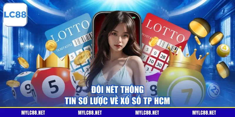 Đôi nét thông tin sơ lược về xổ số TP HCM