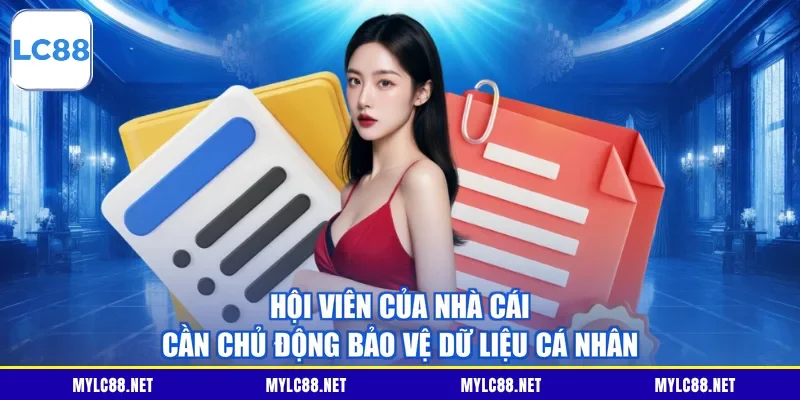 Hội viên của nhà cái cần chủ động bảo vệ dữ liệu cá nhân