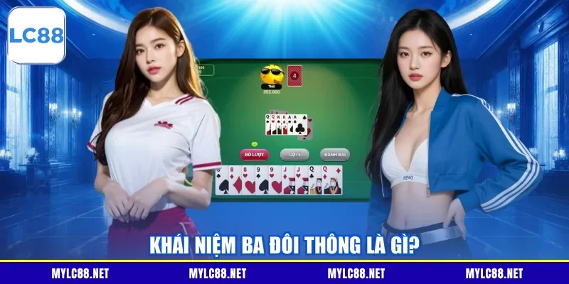 Khái niệm ba đôi thông là gì?