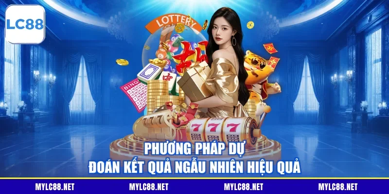 Phương pháp dự đoán kết quả ngẫu nhiên hiệu quả