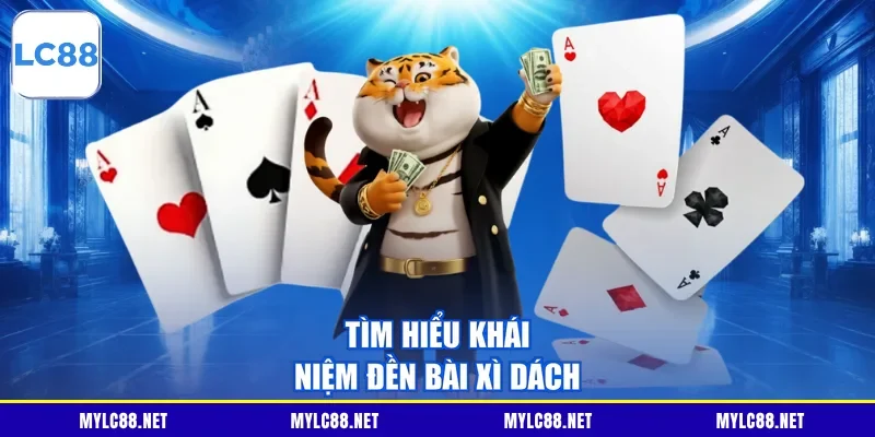 Tìm hiểu khái niệm đền bài Xì Dách