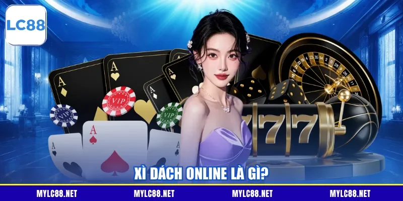 Xì Dách online là gì?